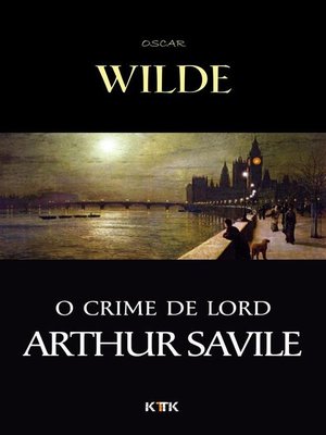 cover image of O Crime de Lord Arthur Savile